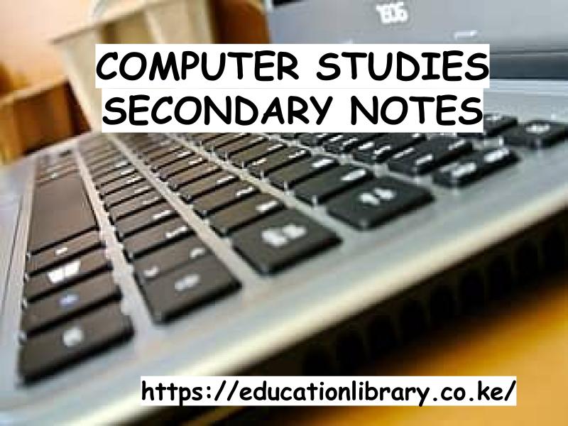 COMPUTER STUDIES SECONDARY NOTES
